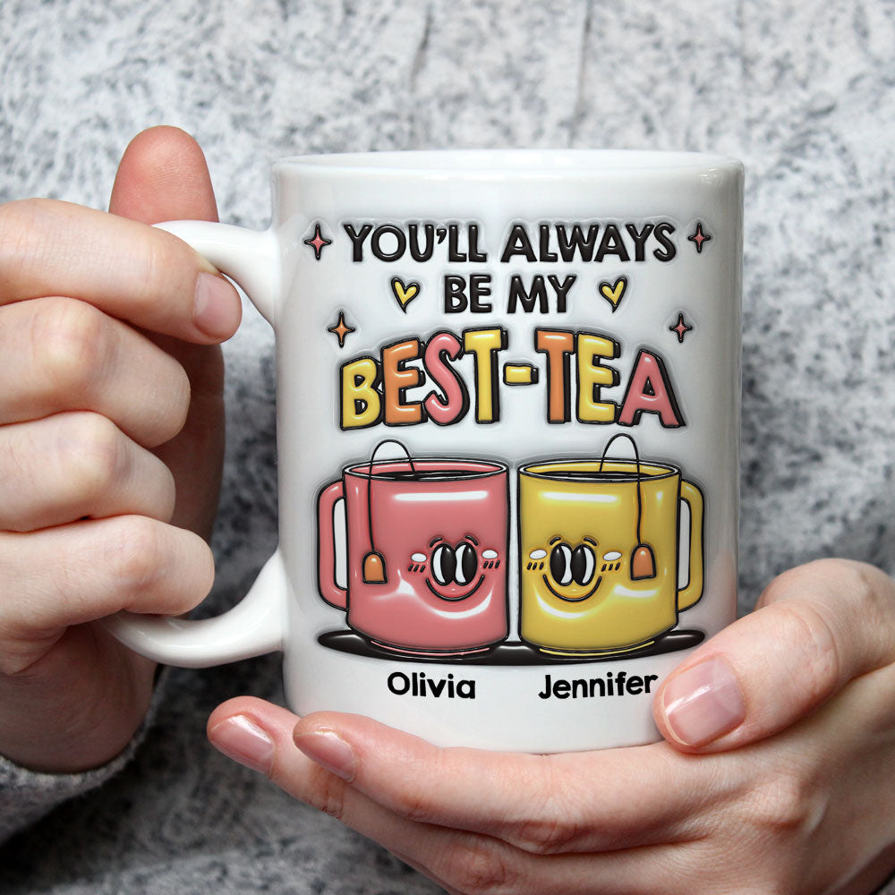 You Always My Besties - Personalized Custom 3D Inflated Effect Mug