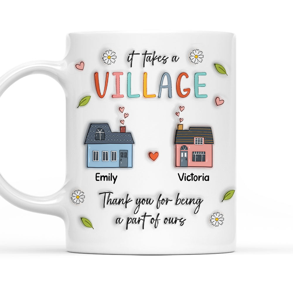 It Takes A Village - Personalized Custom 3D Inflated Effect Mug