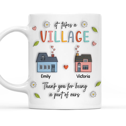 It Takes A Village - Personalized Custom 3D Inflated Effect Mug