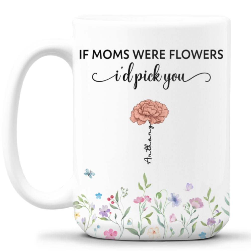 Mom Is A Flower - Personalized Custom Coffee Mug