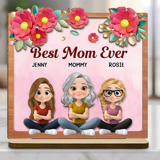 Best Mom Ever - Personalized Custom 2-Layer Wood Plaque With Flat Base
