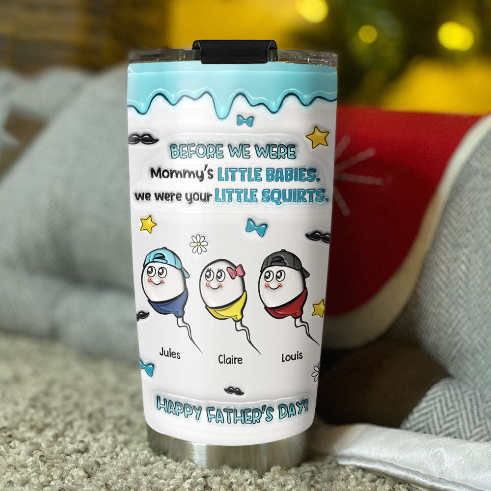 Still Your Favorite Little Squirt - Personalized Custom 3D Inflated Effect Tumbler