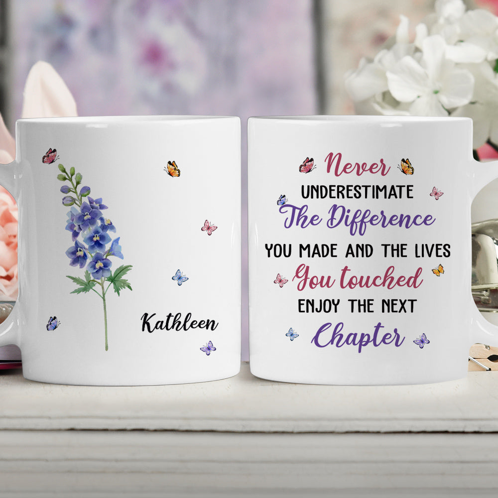 Never Underestimate The Difference You Made - Personalized Custom Mug