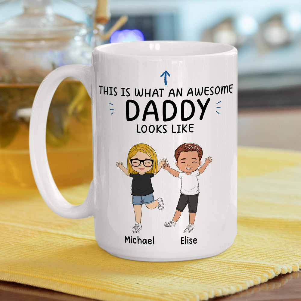 What An Awesome Daddy Looks Like - Personalized Custom Coffee Mug