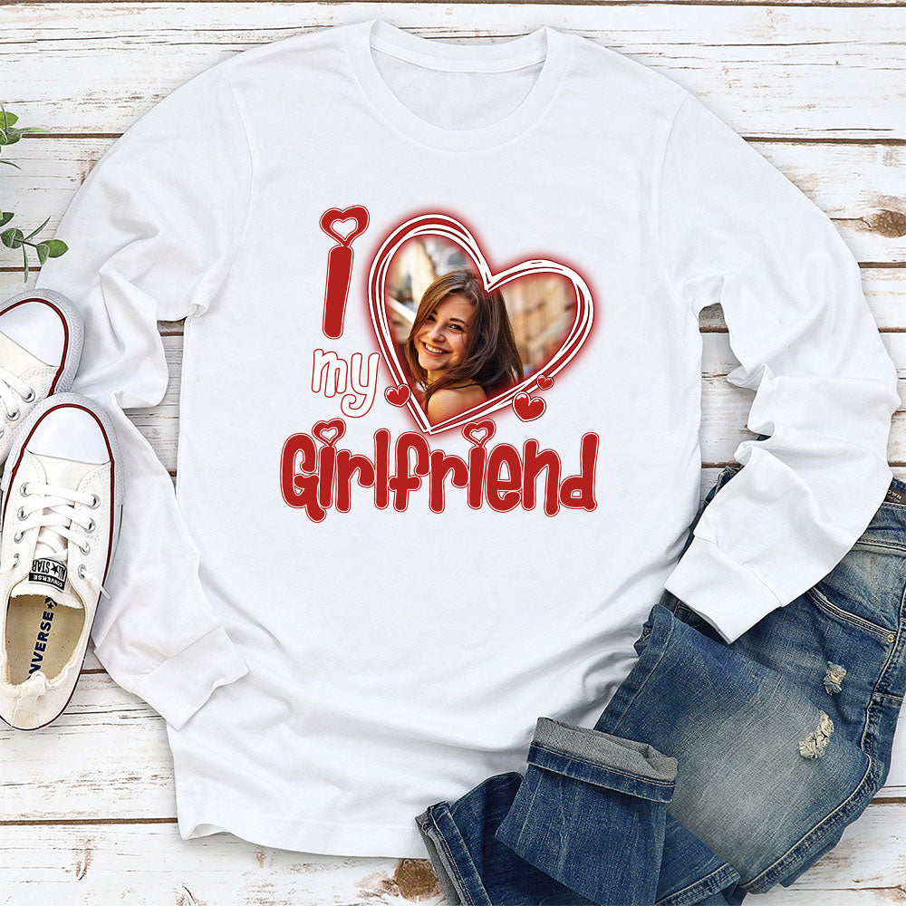 I Love My Girlfriend - Personalized Custom Long Sleeve T-shirt