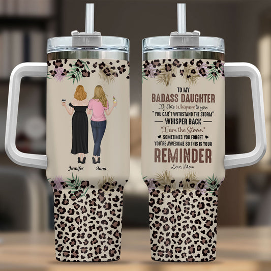 To My Badass Daughter - Personalized Custom 40 Oz Tumbler