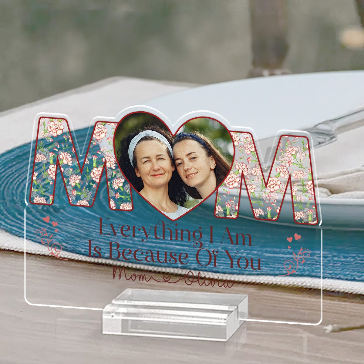 Because Of You - Personalized Custom Acrylic Plaque With Base