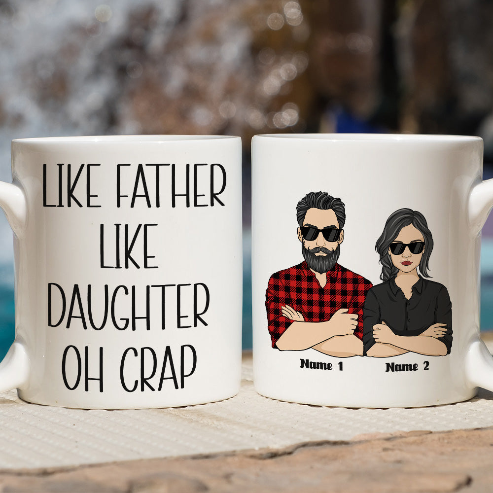 Like Father Like Daughter Oh Crap - Personalized Custom Coffee Mug