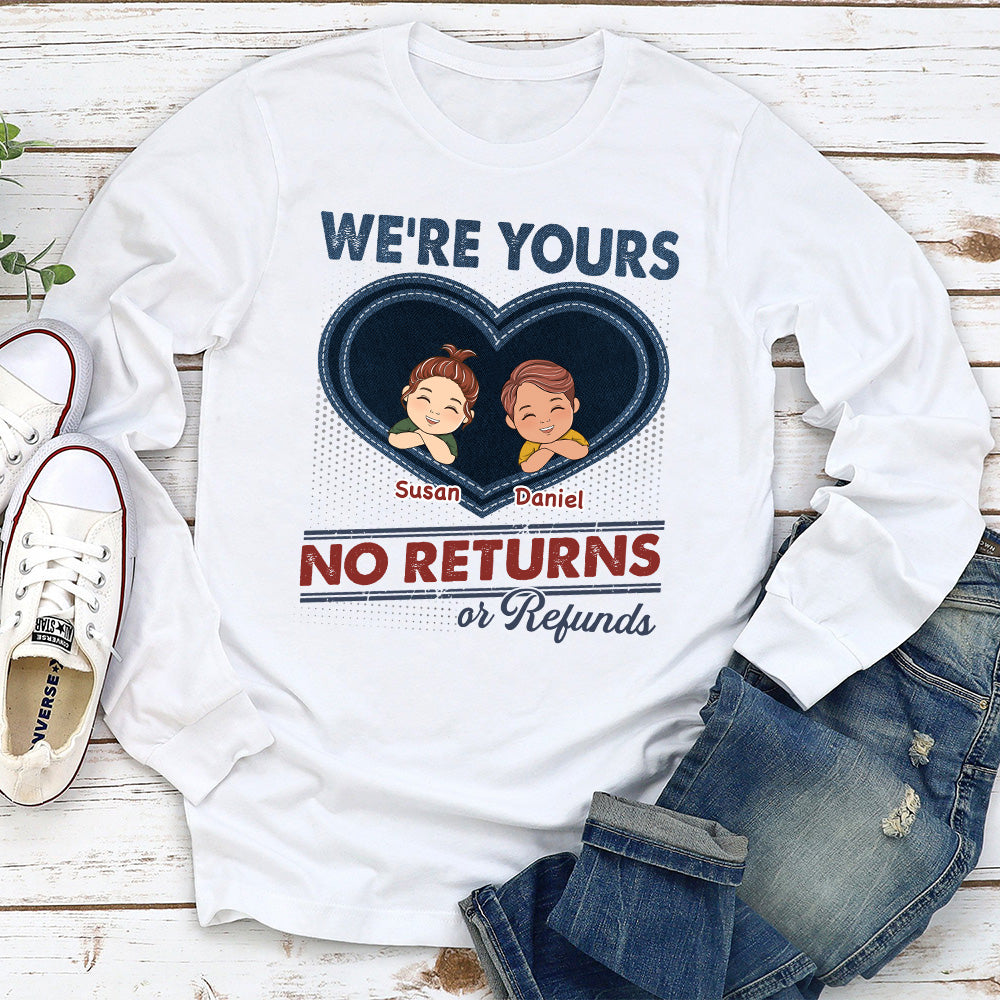 We Are Yours No Returns - Personalized Custom Shirt