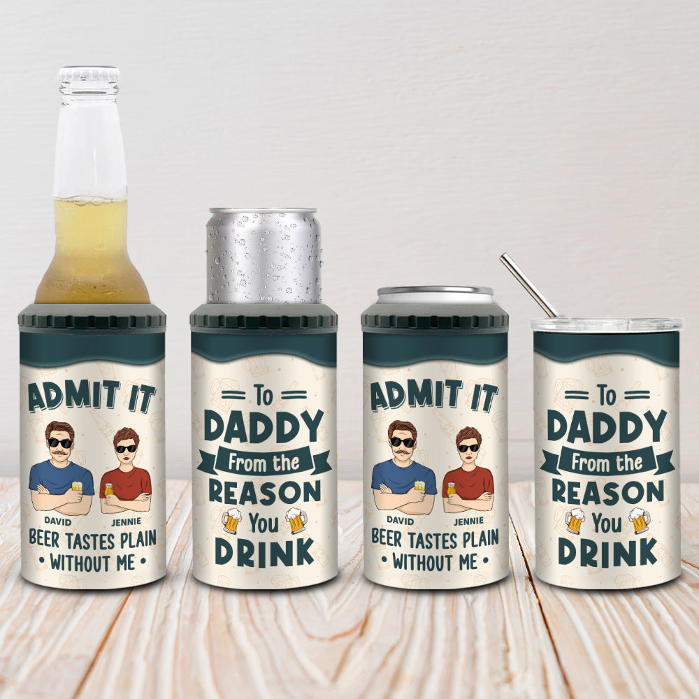 Admit It Beer Tastes Plain Without Us - Personalized Custom Can Cooler Tumbler