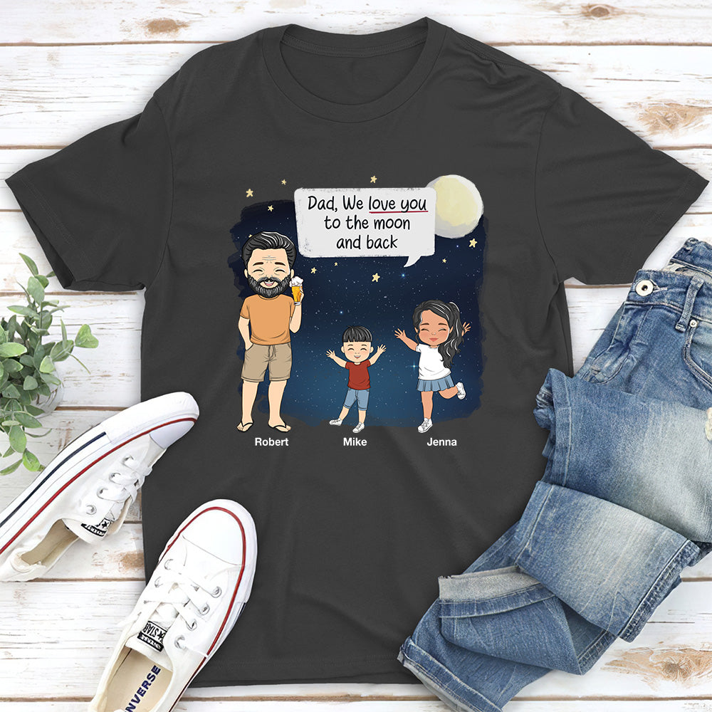 Daddy I Love You To The Moon And Back - Personalized Custom Shirt