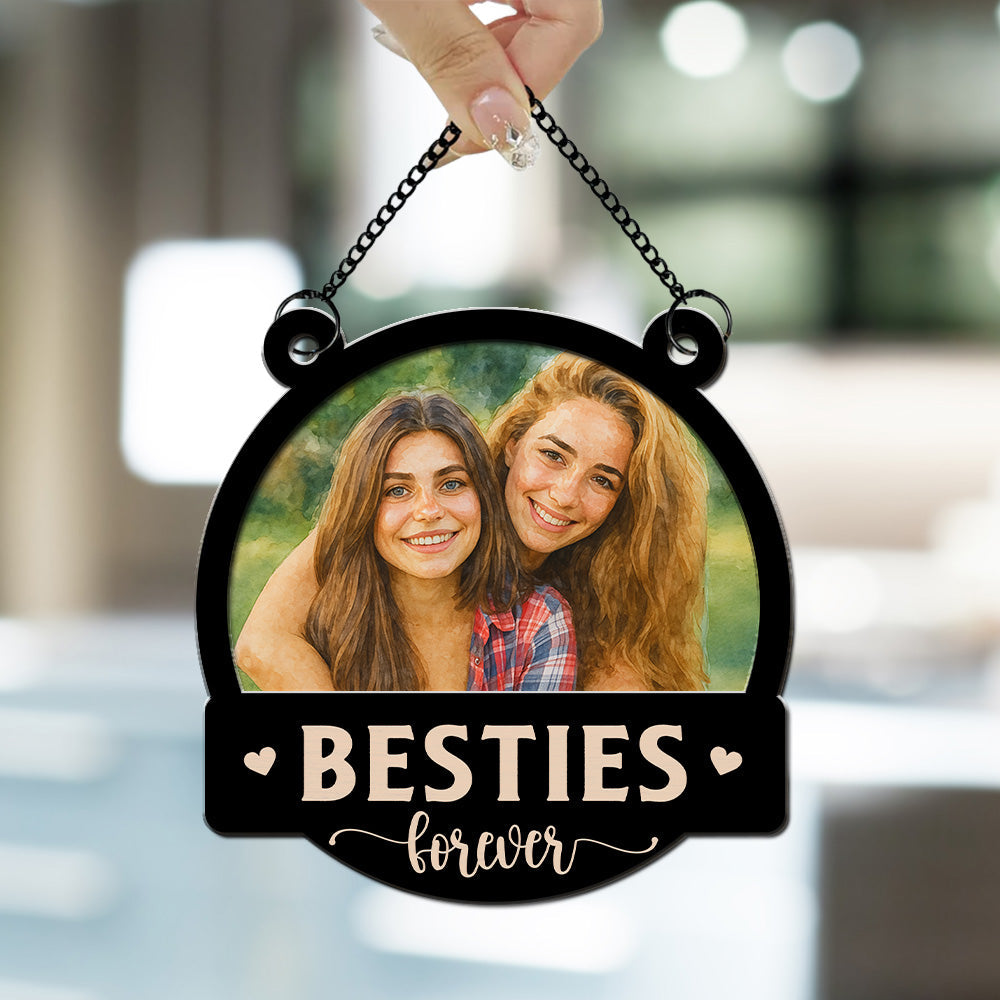 Forever Be My Bestie Sister - Personalized Custom Suncatcher