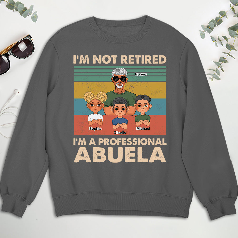 I Am Not Retired I Am A Professional Grandpa 2 - Personalized Custom Shirt