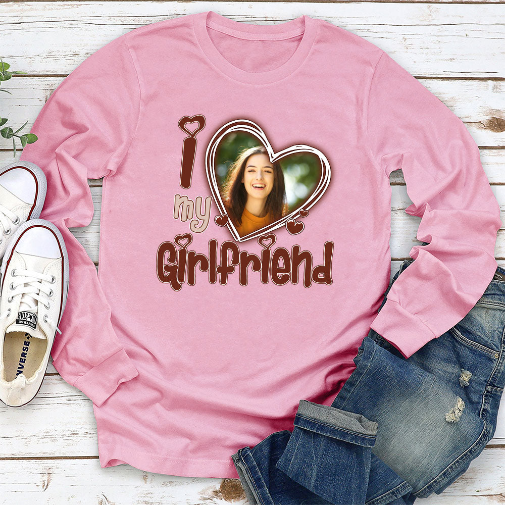 I Love My Girlfriend - Personalized Custom Long Sleeve T-shirt