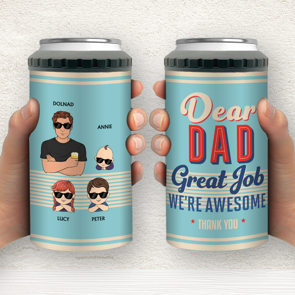 Dear Dad Great Job We Are Awesome Thank You Young - Personalized Custom Can Cooler Tumbler