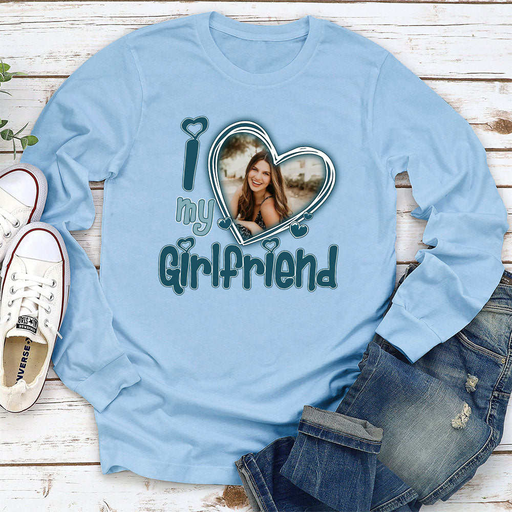 I Love My Girlfriend - Personalized Custom Long Sleeve T-shirt