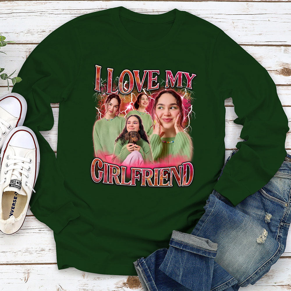 Custom I Love My Girlfriend - Personalized Custom Long Sleeve T-shirt