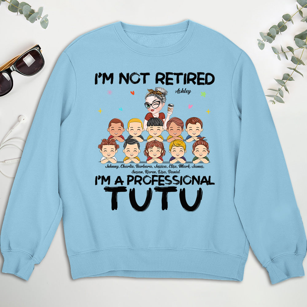 I Am Not Retired I Am A Professional Grandma - Personalized Custom Shirt