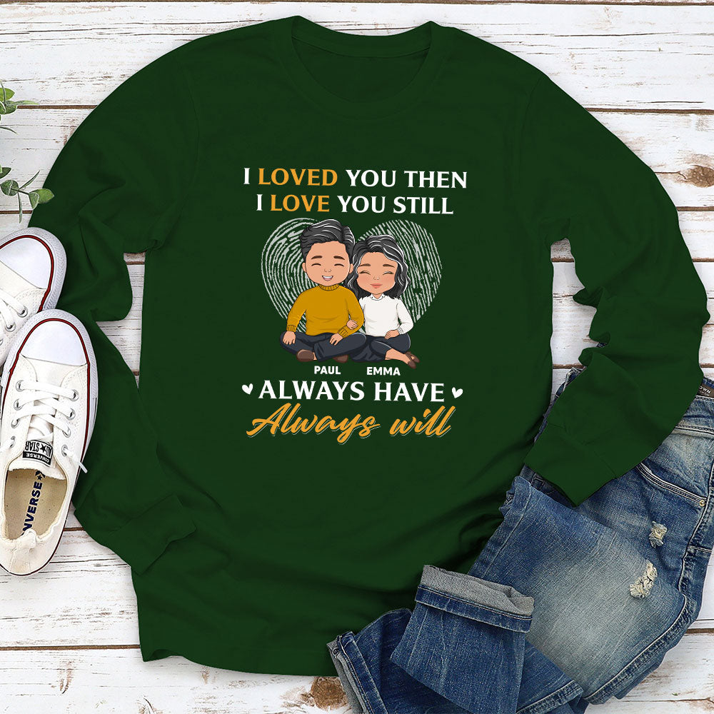 Always Will - Personalized Custom Long Sleeve T-shirt
