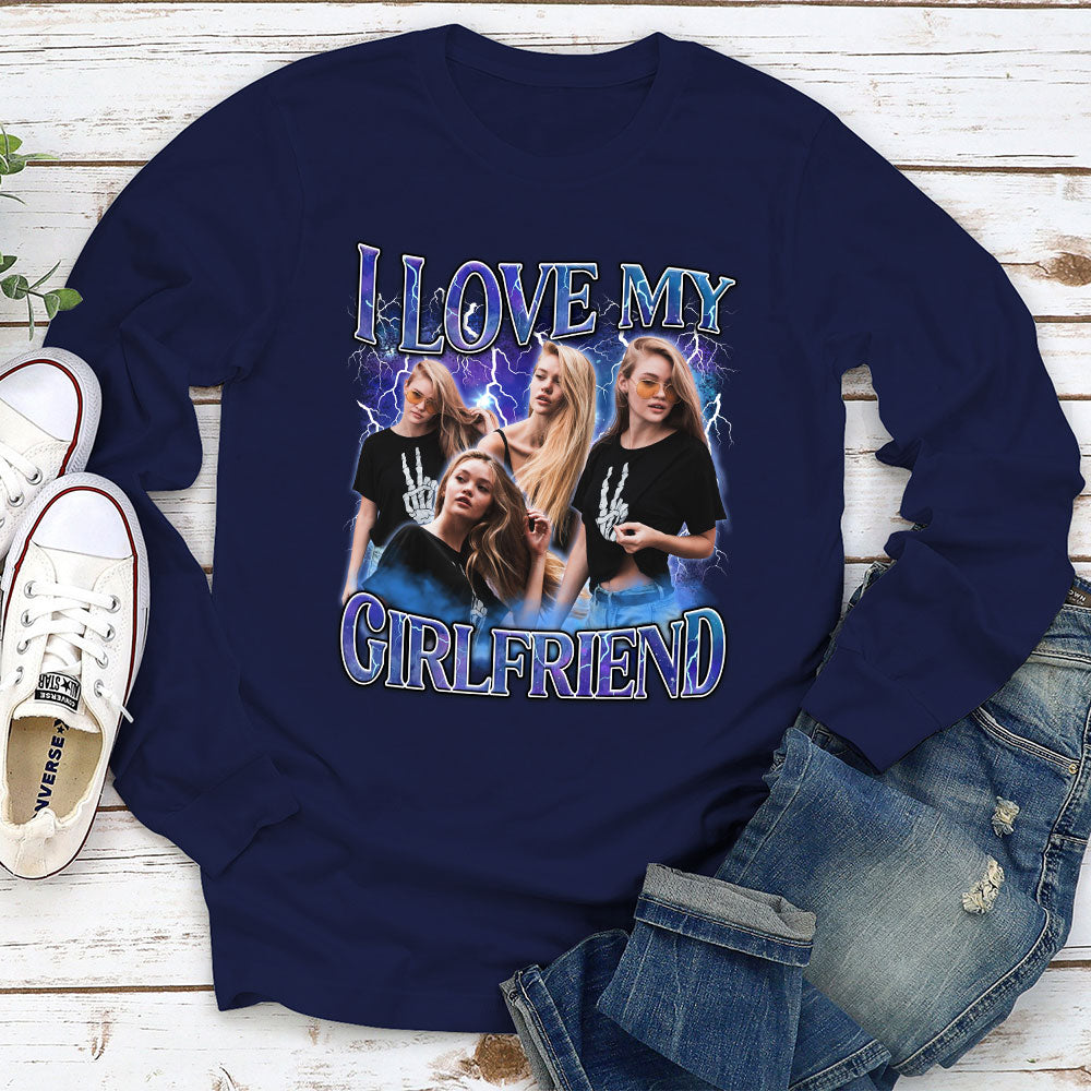 Custom I Love My Girlfriend - Personalized Custom Long Sleeve T-shirt