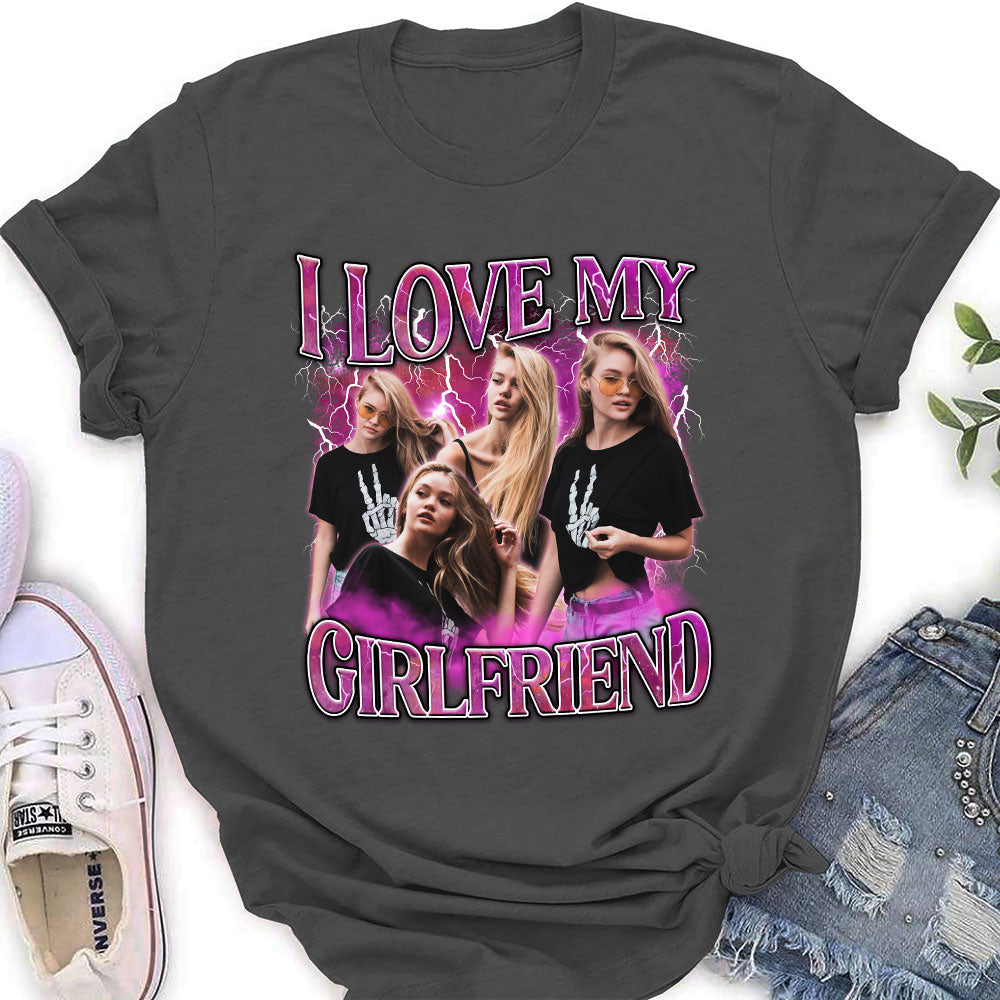 Custom I Love My Girlfriend - Personalized Custom Women's T-shirt
