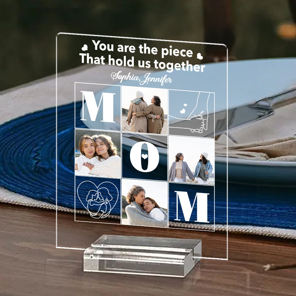 You Are The Piece That Holds Us Together - Personalized Custom Acrylic Plaque With Base