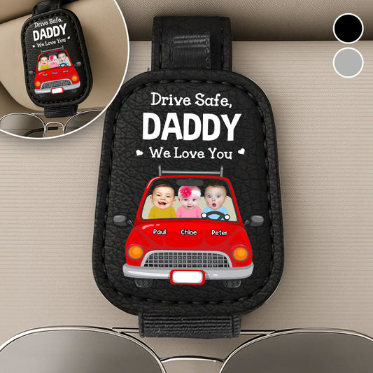 Drive Safe Dad Husband - Personalized Custom Sunglasses Holder For Car Visor
