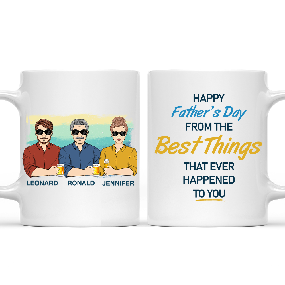 From The Best Thing That Ever Happened To You - Personalized Custom Coffee Mug