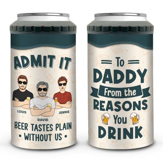 Admit It Beer Tastes Plain Without Us - Personalized Custom Can Cooler Tumbler