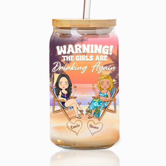The Girls Are Drinking Again - Personalized Custom Glass Can