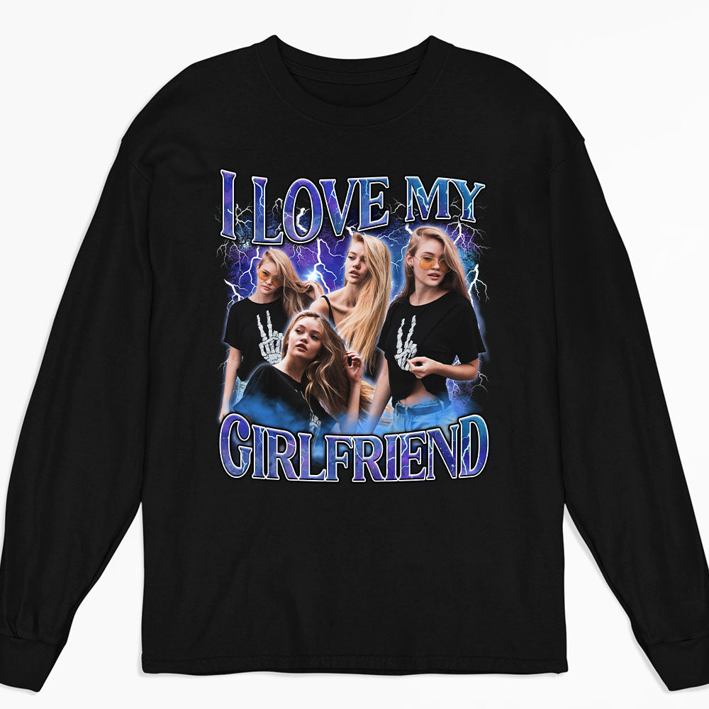 Custom I Love My Girlfriend - Personalized Custom Long Sleeve T-shirt