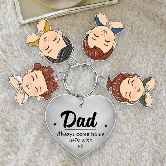 Dad Always Come Home Safe - Personalized Acrylic Tag Keychain