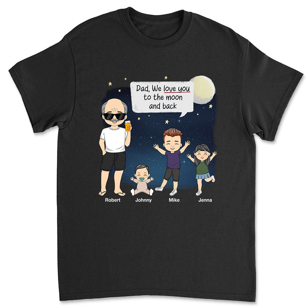 Daddy I Love You To The Moon And Back - Personalized Custom Shirt