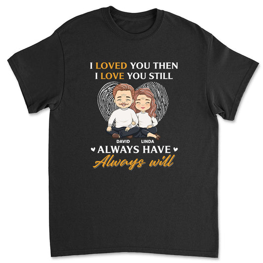 Always Will - Personalized Custom Classic T-shirt