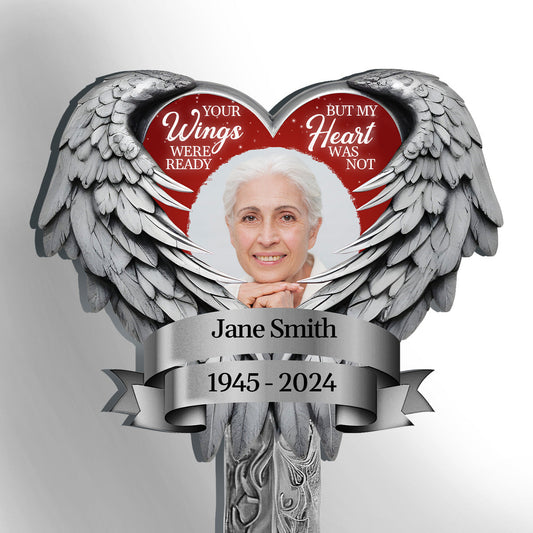 Your Wings Were Ready - Personalized Custom Acrylic Garden Stake