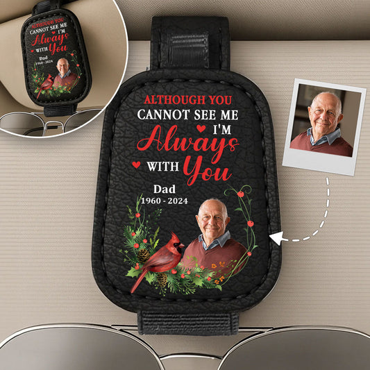 I Am Always With You - Personalized Custom Sunglasses Holder For Car Visor