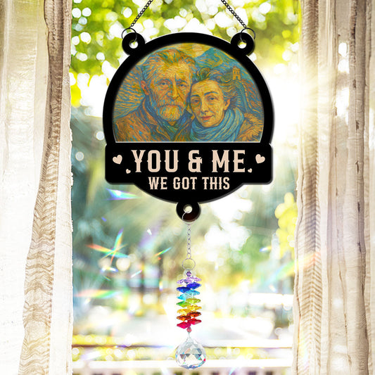 We Got This Until Our Last Breath - Personalized Custom Suncatcher With Crystal Rainbow Charm