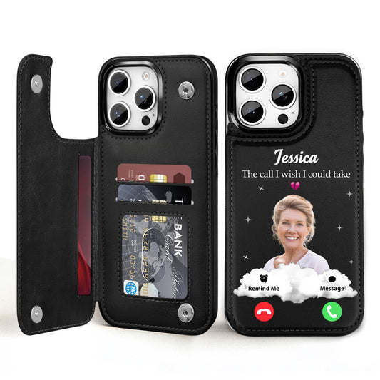 The Call I Wish I Could Take - Personalized Custom Leather Phone Case