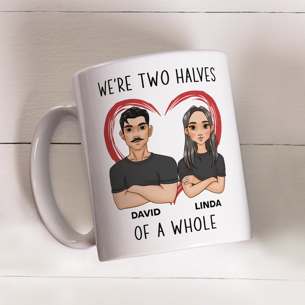 Two Halves Of A Whole - Personalized Custom Coffee Mug