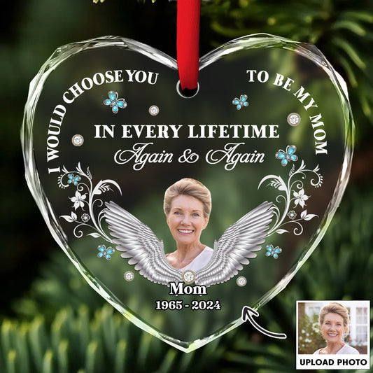 I Would Choose You My Mom - Personalized Custom Glass Ornament