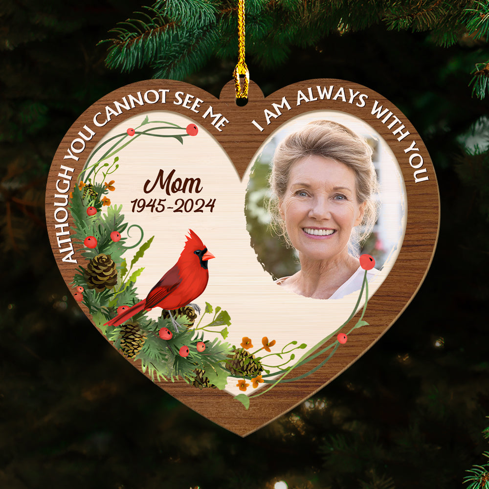 Although You Cannot See Me - Personalized Custom Wood Ornament