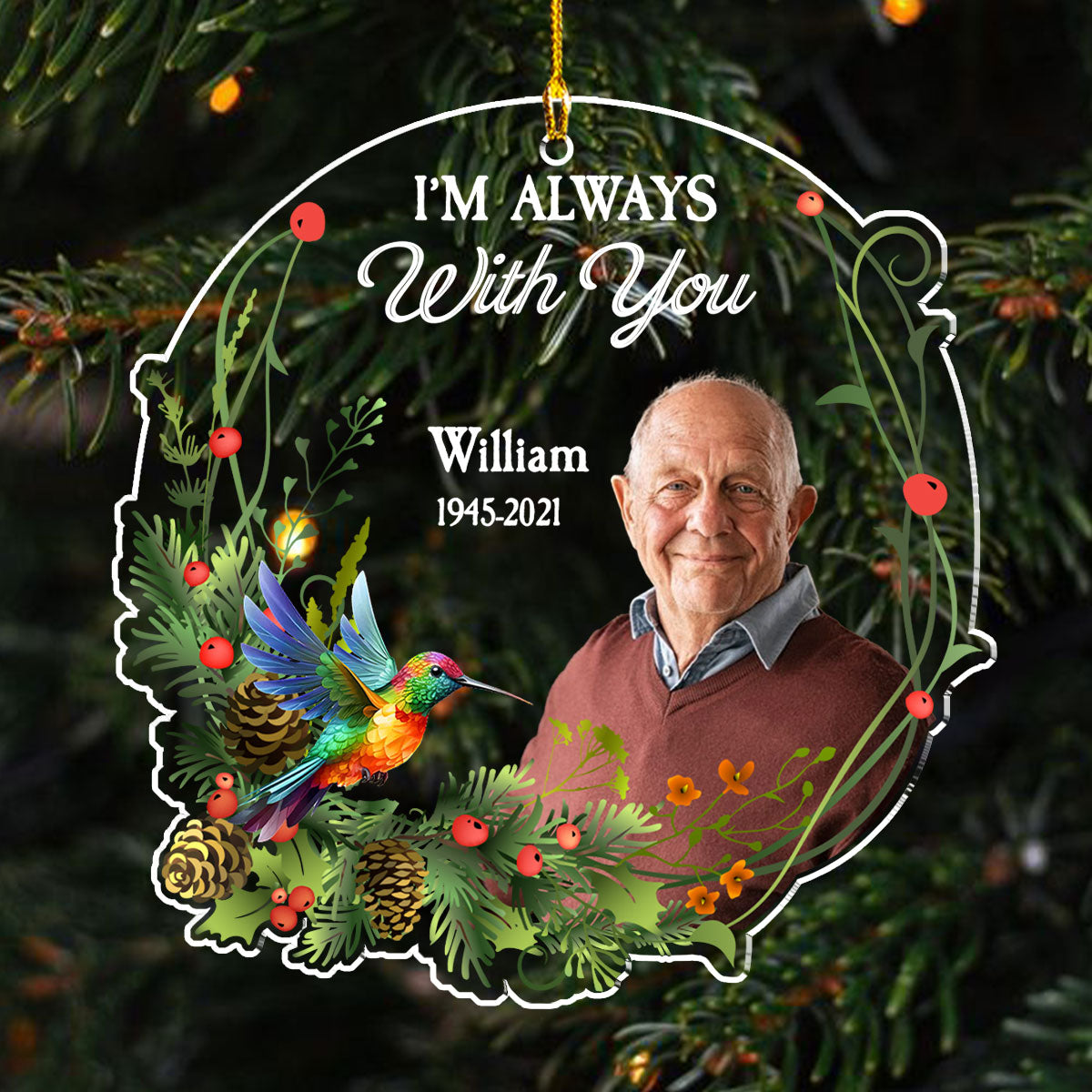 Although You Cannot See Me I Am Always With You - Personalized Custom Acrylic Ornament