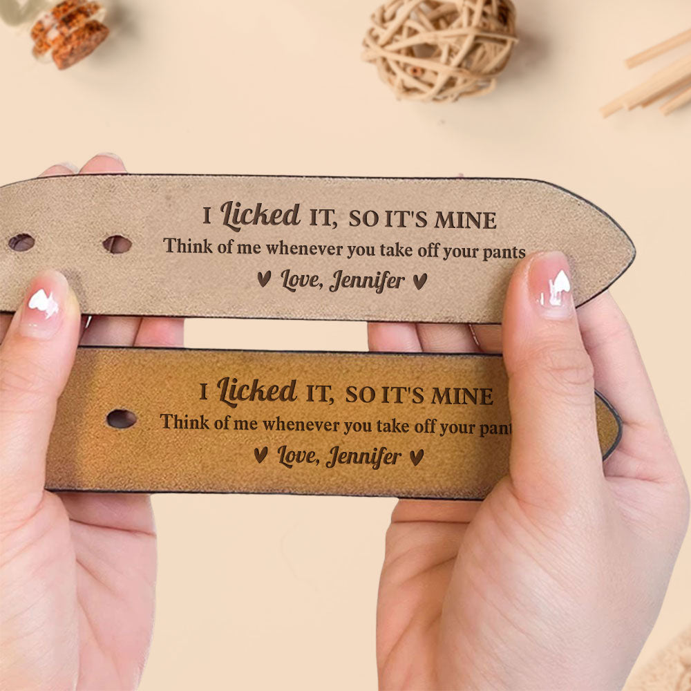 I Licked It - Personalized Engraved Leather Belt