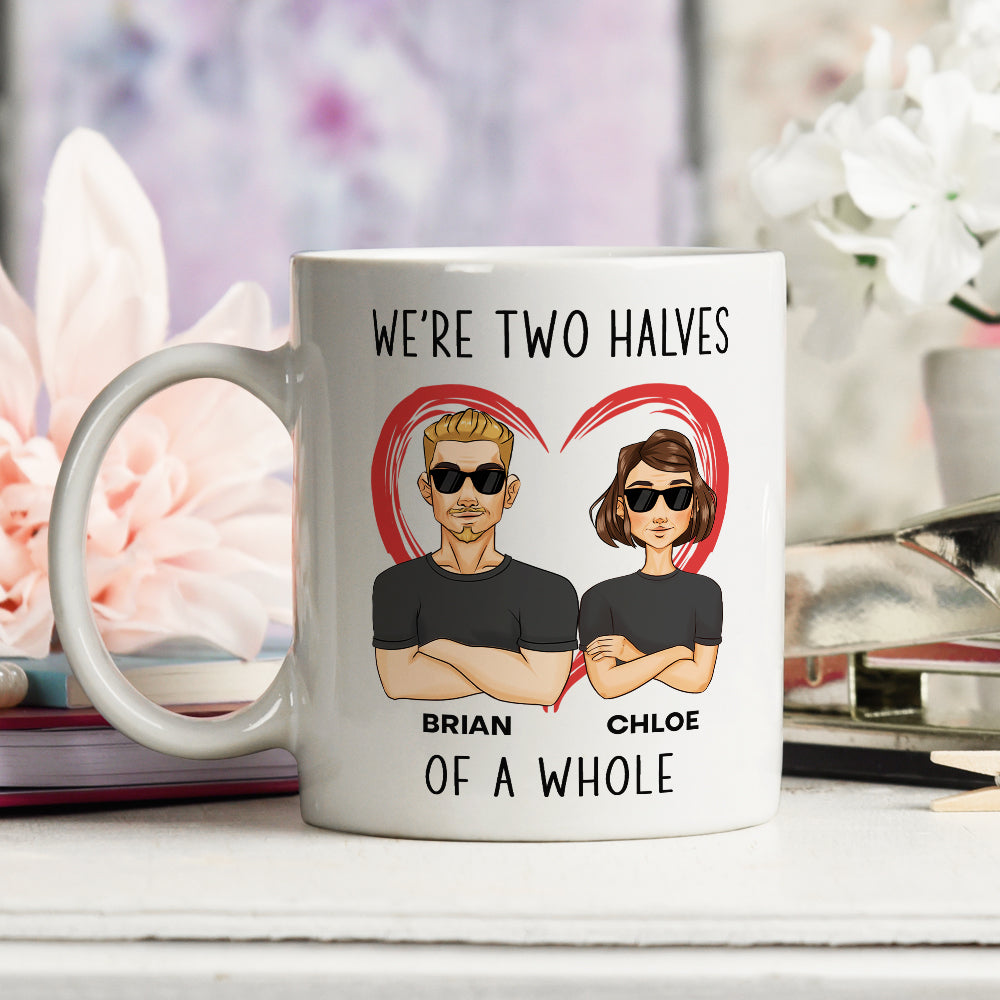 Two Halves Of A Whole - Personalized Custom Coffee Mug