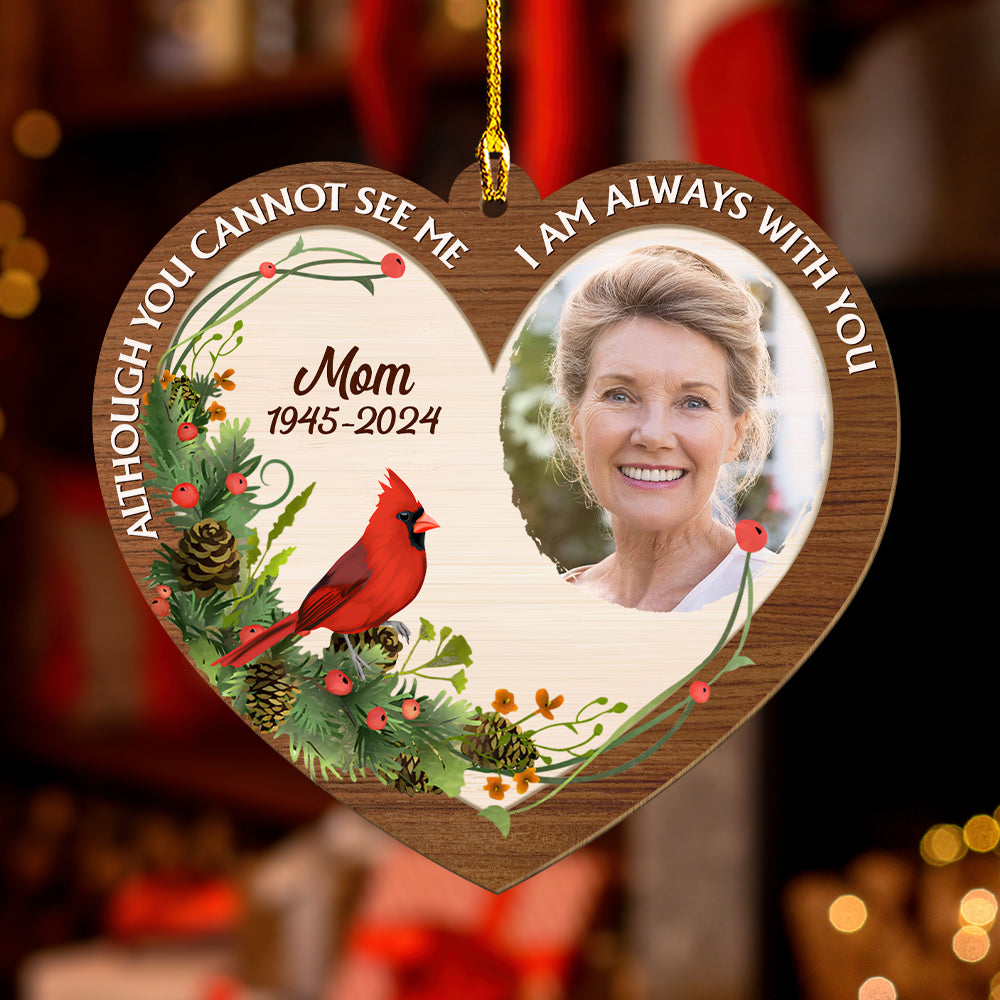 Although You Cannot See Me - Personalized Custom Wood Ornament
