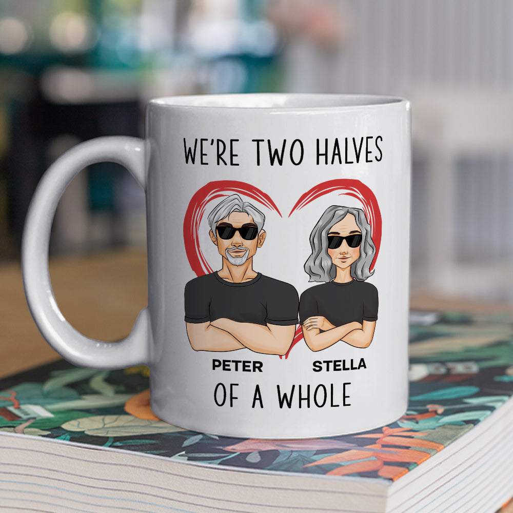 Two Halves Of A Whole - Personalized Custom Coffee Mug