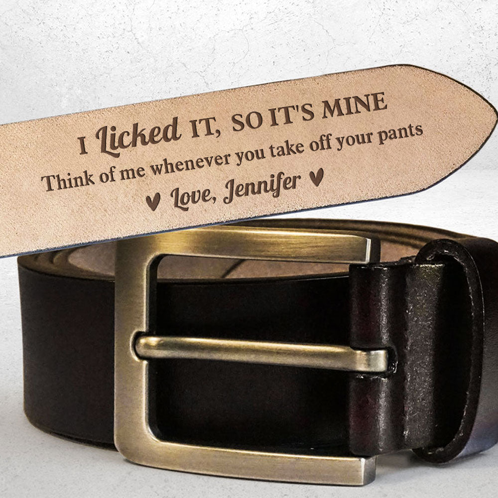 I Licked It - Personalized Engraved Leather Belt