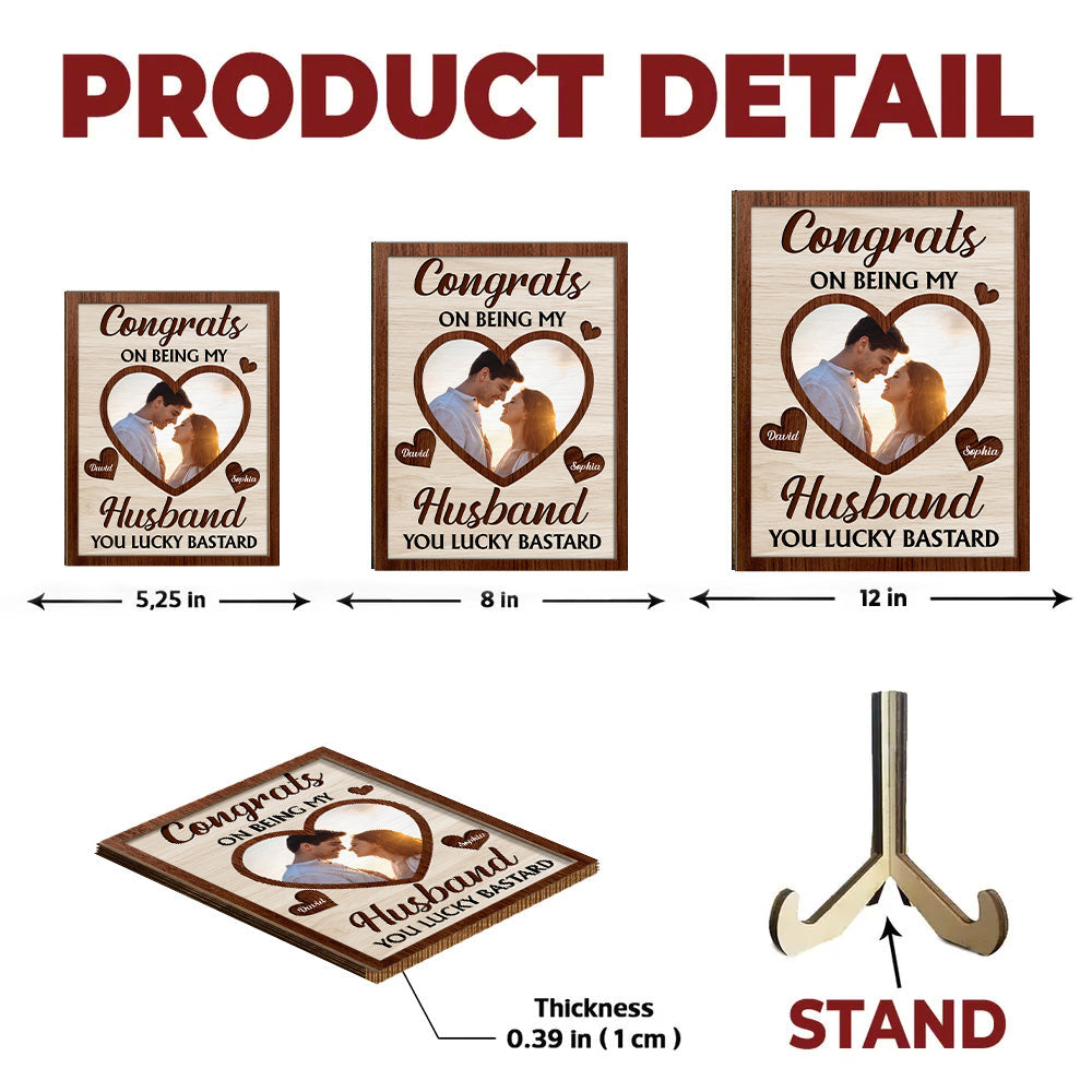 Congrats On Being My Husband You Lucky Bastard - Personalized Custom Wooden Plaque