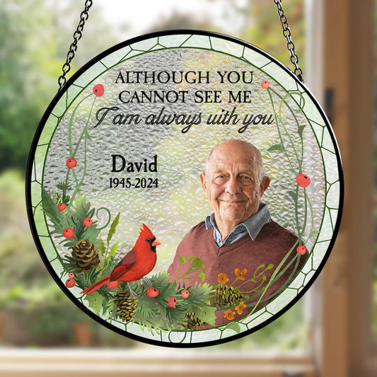 I Am Always With You - Personalized Custom Window Hanging Suncatcher