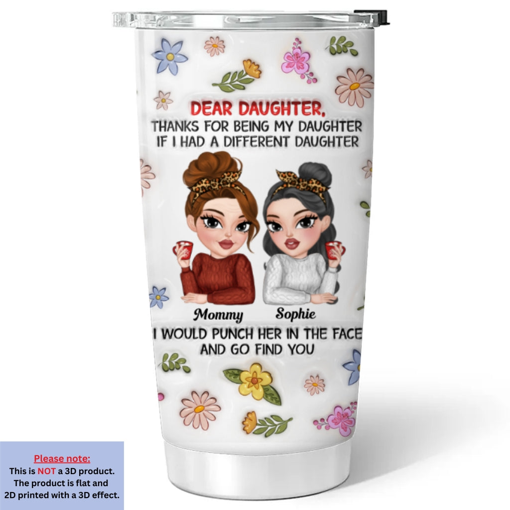 Thanks For Being My Daughter - Personalized Custom 3D Inflated Effect Tumbler